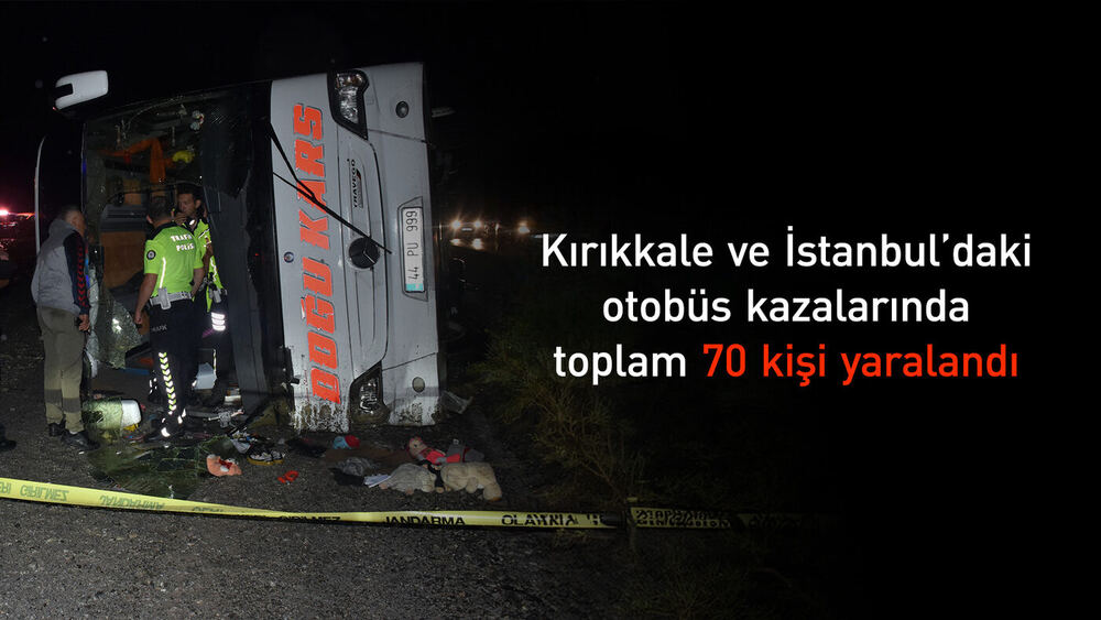 Kırıkkale ve İstanbul'da Otobüs Kazaları