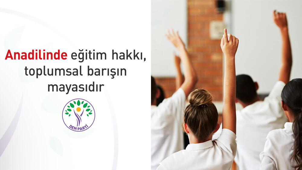 DEM Parti, Anadilde Eğitim Hakkının Yasal Güvenceye Alınması İçin Çağrı Yaptı