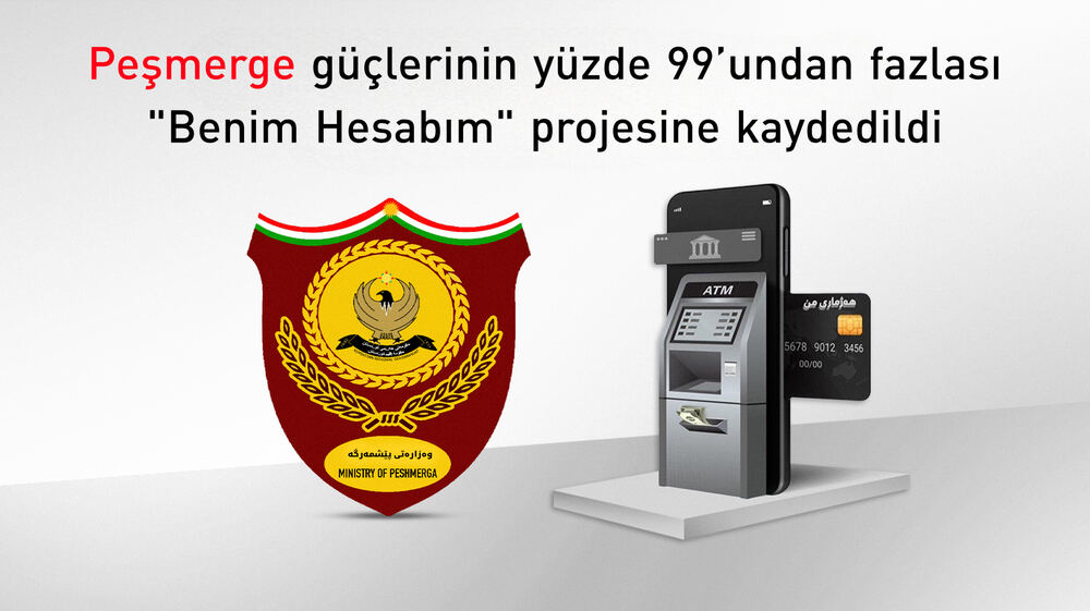 Peşmerge Personelinin %99’u “Benim Hesabım” Sistemine Kaydedildi