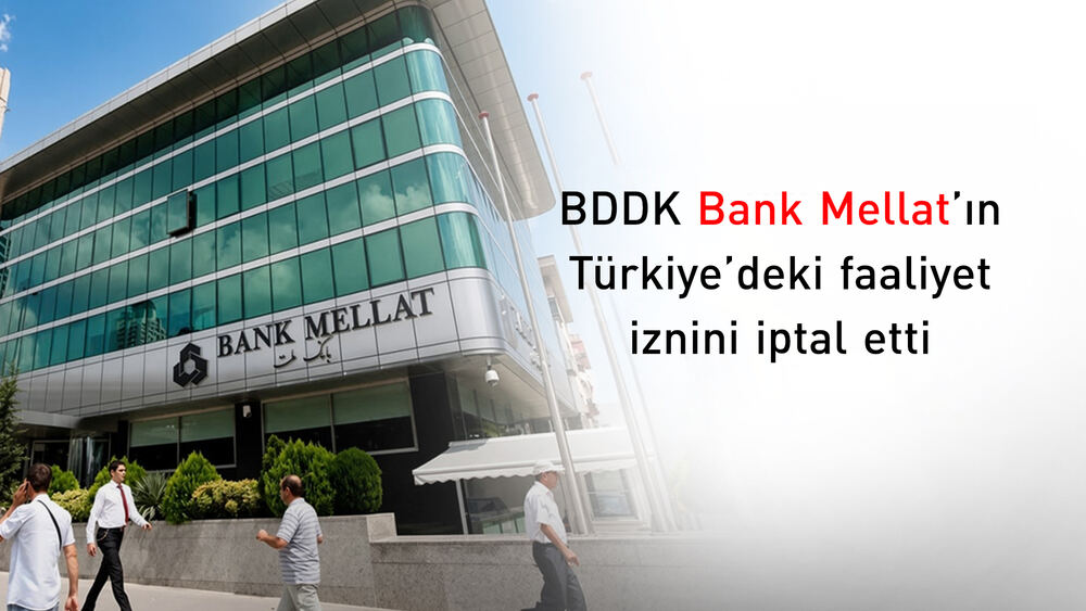 BDDK, Bank Mellat'ın Türkiye'deki Faaliyet İznini İptal Etti