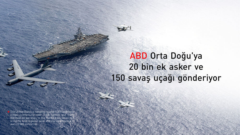 ABD Orta Doğu’ya 20 bin asker ve 3 uçak gemisi takviyesi gönderiyor