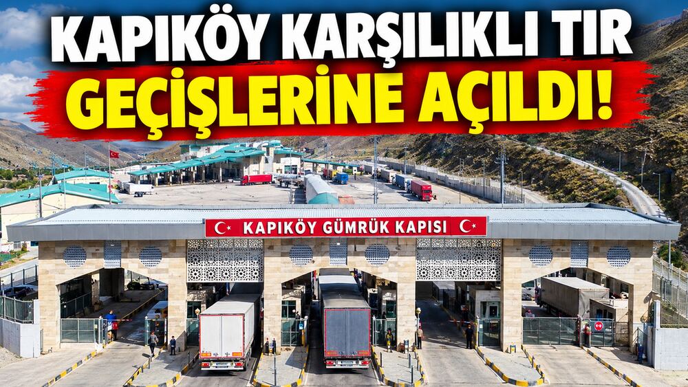 Van'da Kapıköy Gümrük Kapısı'nda Karşılıklı TIR Geçişleri Başladı